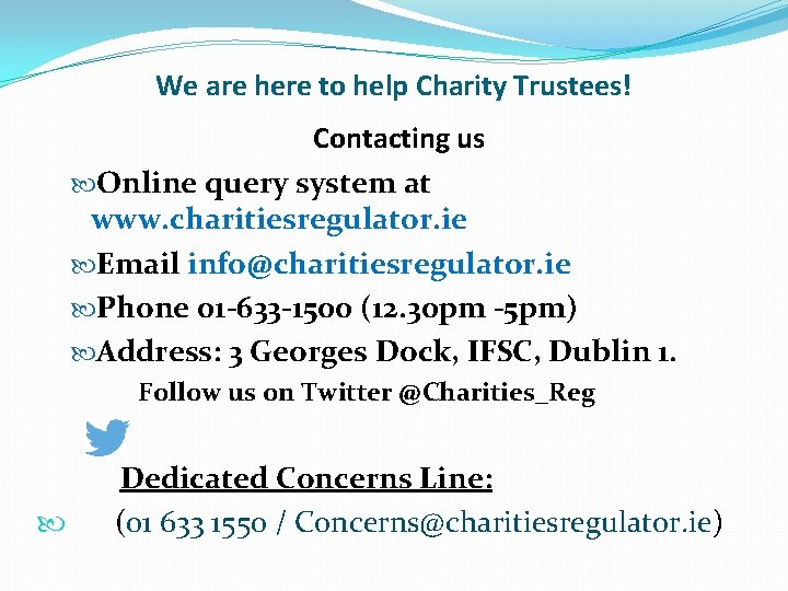 We are here to help Charity Trustees! Contacting us Online query system at www.