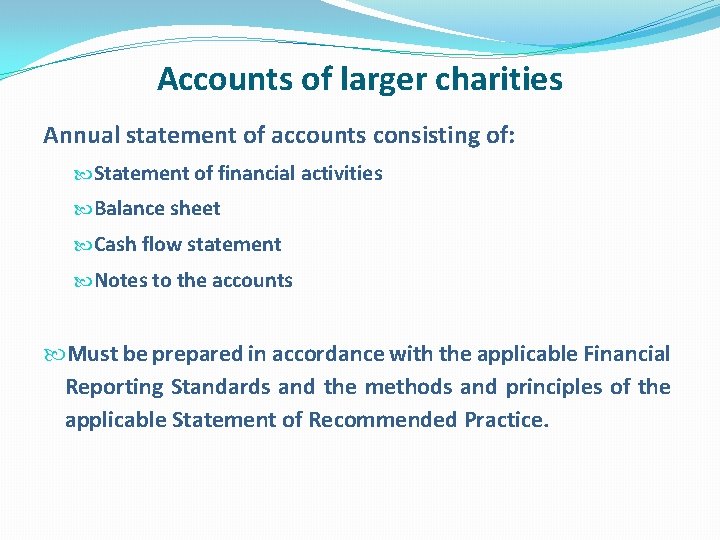 Accounts of larger charities Annual statement of accounts consisting of: Statement of financial activities