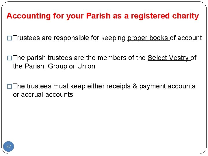 Accounting for your Parish as a registered charity � Trustees are responsible for keeping