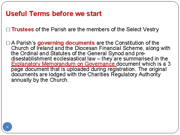 Useful Terms before we start � Trustees of the Parish are the members of