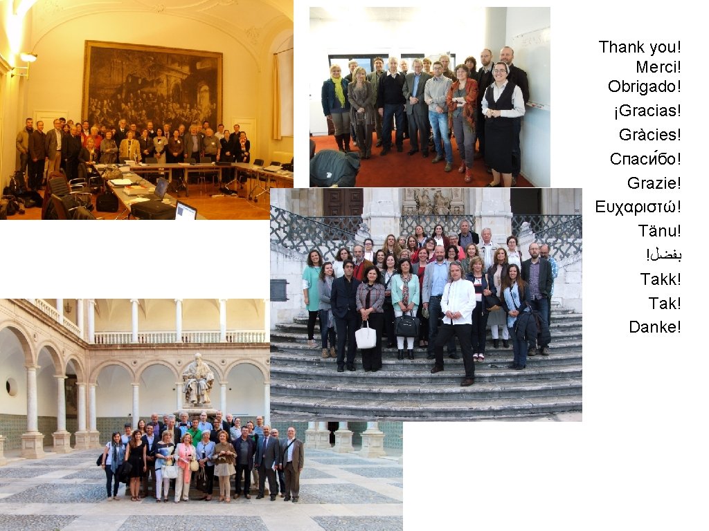 Thank you! Merci! Obrigado! ¡Gracias! Gràcies! Спаси бо! Grazie! Ευχαριστώ! Tänu! ! ﺑﻔﻀﻞ Takk!