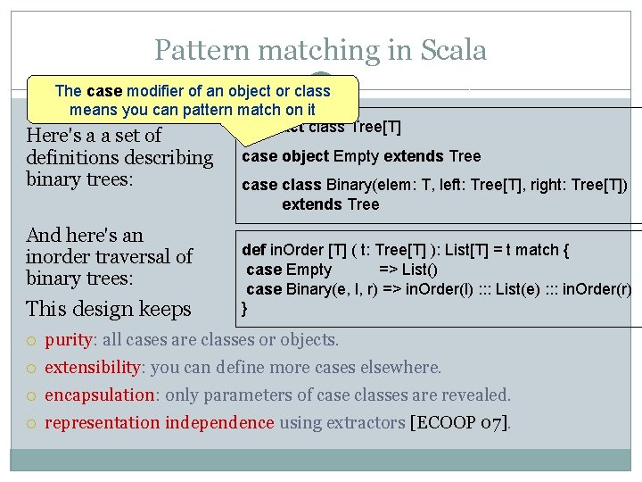 Pattern matching in Scala 11 The case modifier of an object or class means