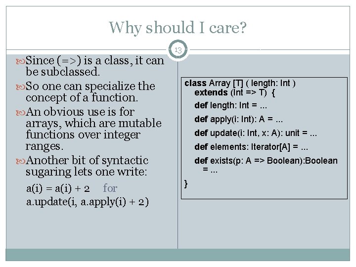 Why should I care? Since (=>) is a class, it can be subclassed. So