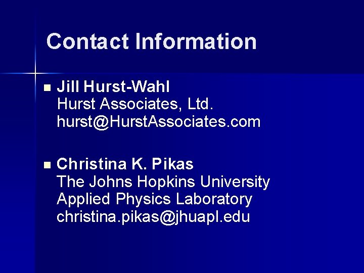 Contact Information n Jill Hurst-Wahl Hurst Associates, Ltd. hurst@Hurst. Associates. com n Christina K.