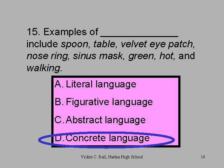 15. Examples of _______ include spoon, table, velvet eye patch, nose ring, sinus mask,