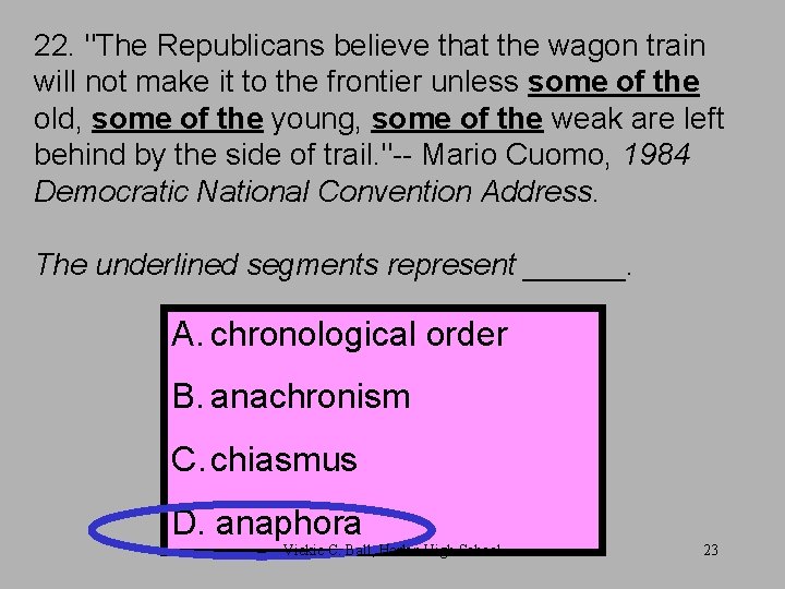 22. "The Republicans believe that the wagon train will not make it to the