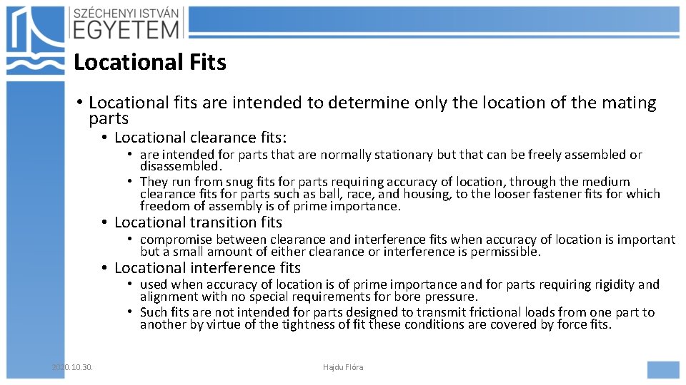 Locational Fits • Locational fits are intended to determine only the location of the