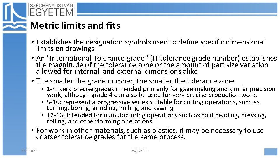 Metric limits and fits • Establishes the designation symbols used to define specific dimensional