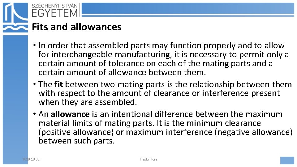 Fits and allowances • In order that assembled parts may function properly and to