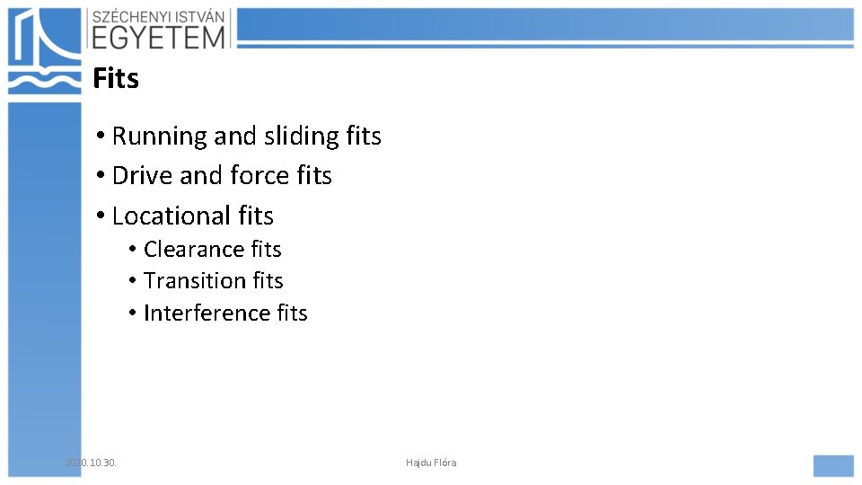 Fits • Running and sliding fits • Drive and force fits • Locational fits