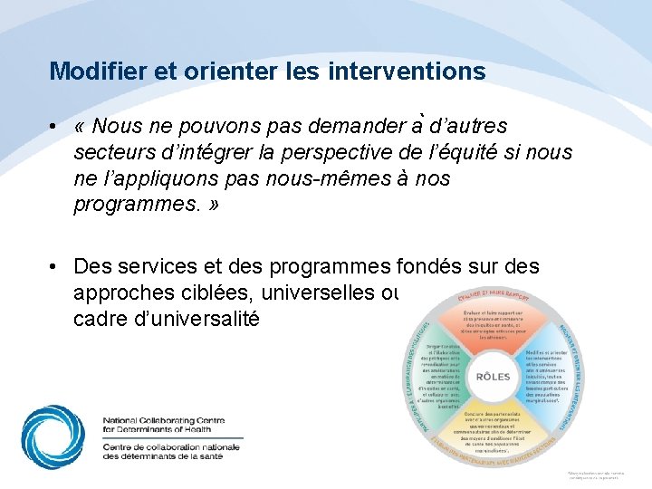 Modifier et orienter les interventions • « Nous ne pouvons pas demander a d’autres