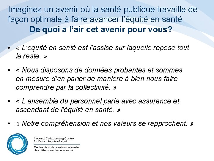 Imaginez un avenir où la santé publique travaille de façon optimale à faire avancer