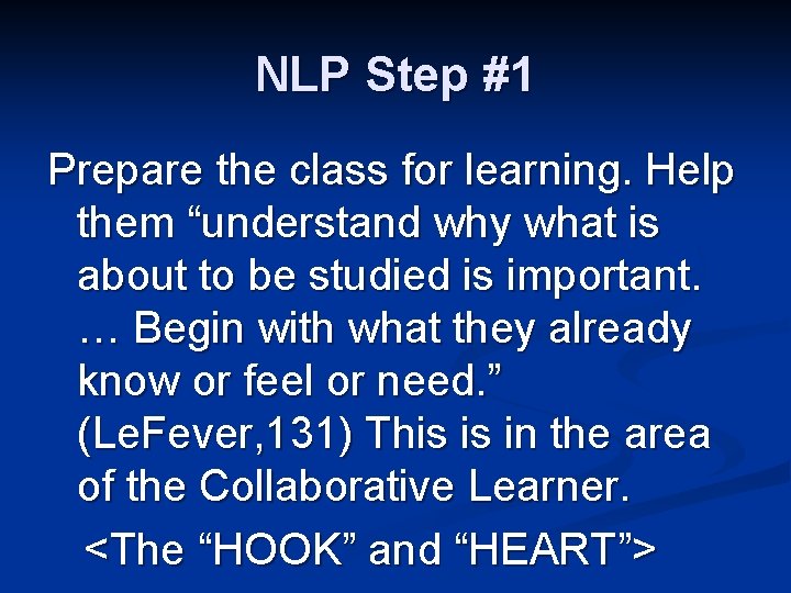 NLP Step #1 Prepare the class for learning. Help them “understand why what is