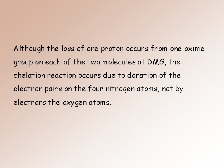 Although the loss of one proton occurs from one oxime group on each of