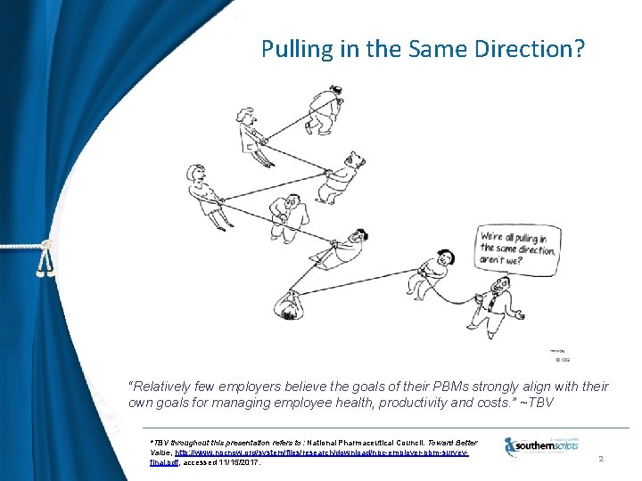 Pulling in the Same Direction? “Relatively few employers believe the goals of their PBMs