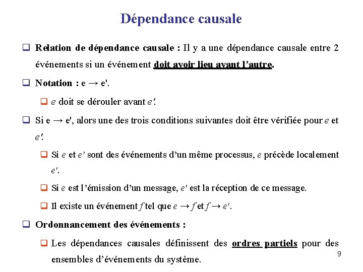 Dépendance causale q Relation de dépendance causale : Il y a une dépendance causale