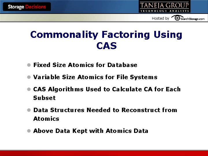 Hosted by Commonality Factoring Using CAS l Fixed Size Atomics for Database l Variable