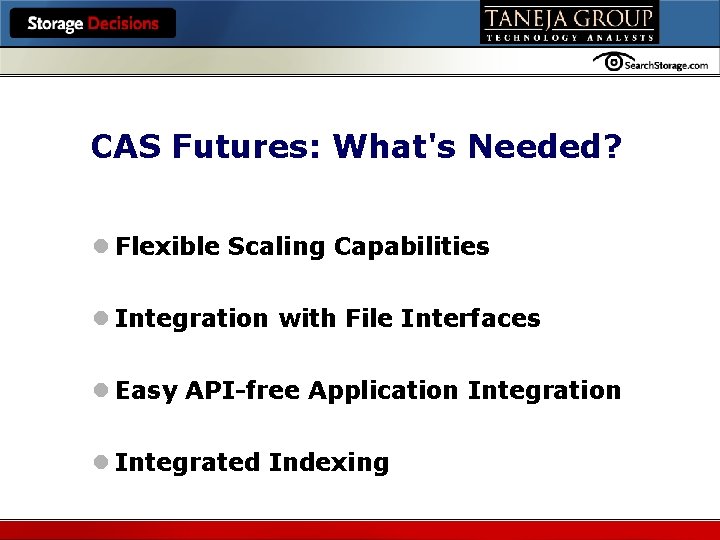 Hosted by CAS Futures: What's Needed? l Flexible Scaling Capabilities l Integration with File