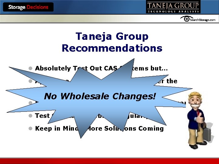 Hosted by Taneja Group Recommendations l Absolutely Test Out CAS Systems but… l Apply