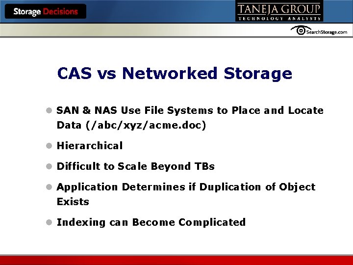 Hosted by CAS vs Networked Storage l SAN & NAS Use File Systems to