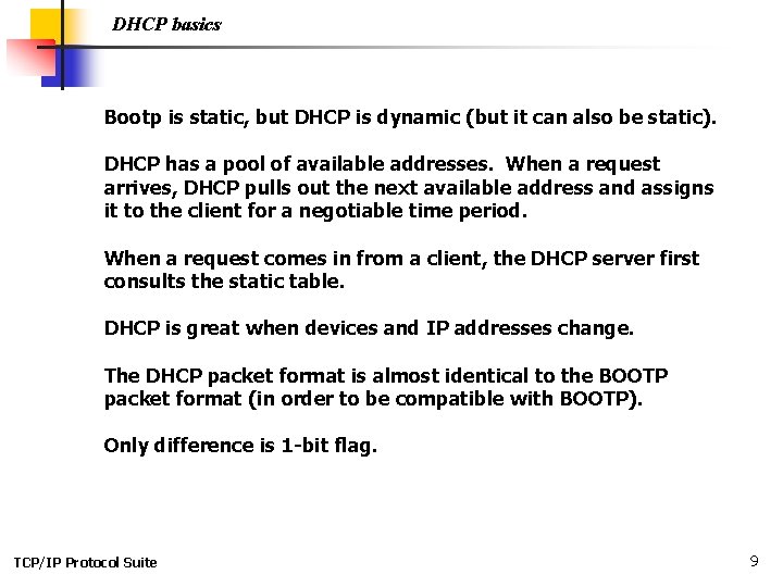 DHCP basics Bootp is static, but DHCP is dynamic (but it can also be DHCP basics Bootp is static, but DHCP is dynamic (but it can also be