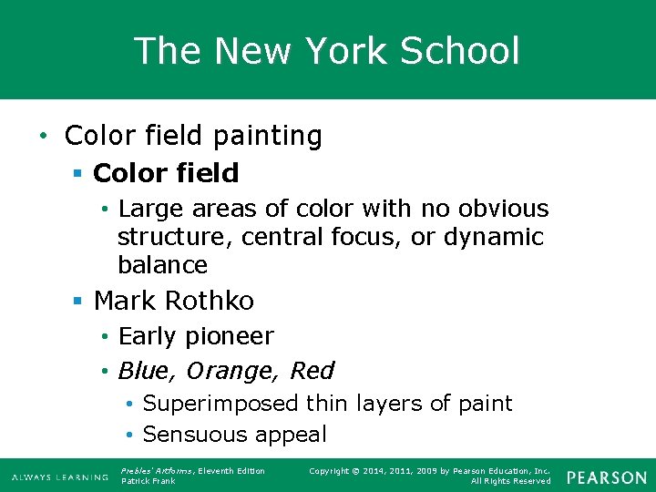 The New York School • Color field painting § Color field • Large areas
