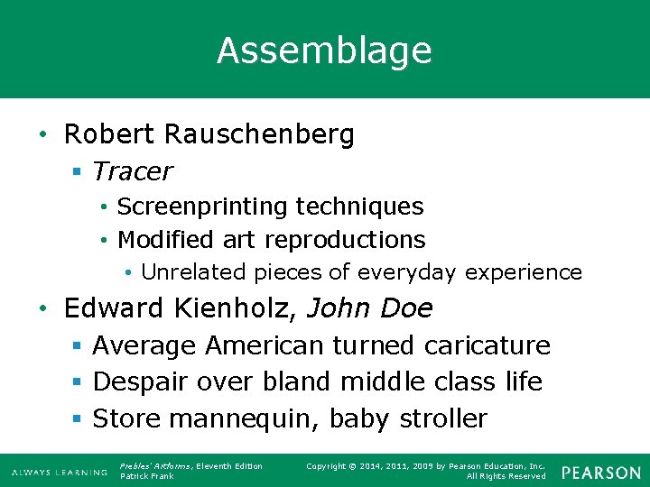 Assemblage • Robert Rauschenberg § Tracer • Screenprinting techniques • Modified art reproductions •