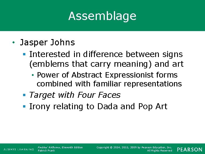 Assemblage • Jasper Johns § Interested in difference between signs (emblems that carry meaning)