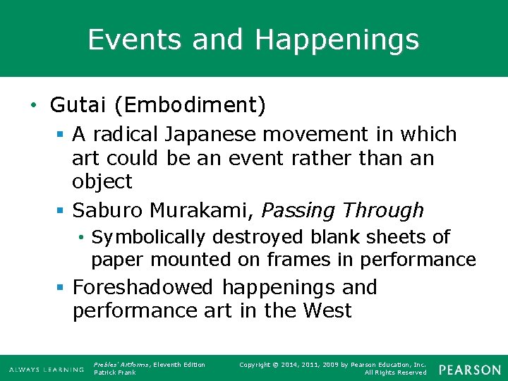 Events and Happenings • Gutai (Embodiment) § A radical Japanese movement in which art