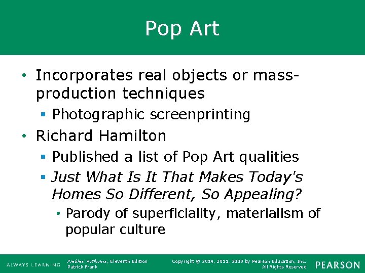 Pop Art • Incorporates real objects or massproduction techniques § Photographic screenprinting • Richard