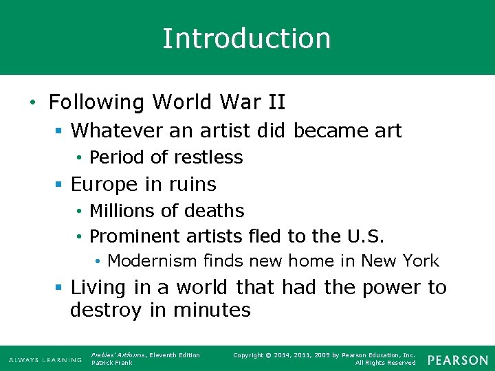 Introduction • Following World War II § Whatever an artist did became art •