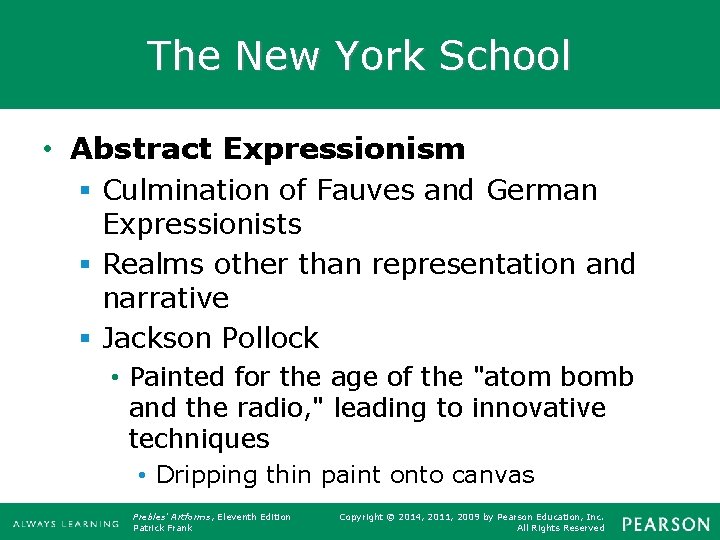 The New York School • Abstract Expressionism § Culmination of Fauves and German Expressionists