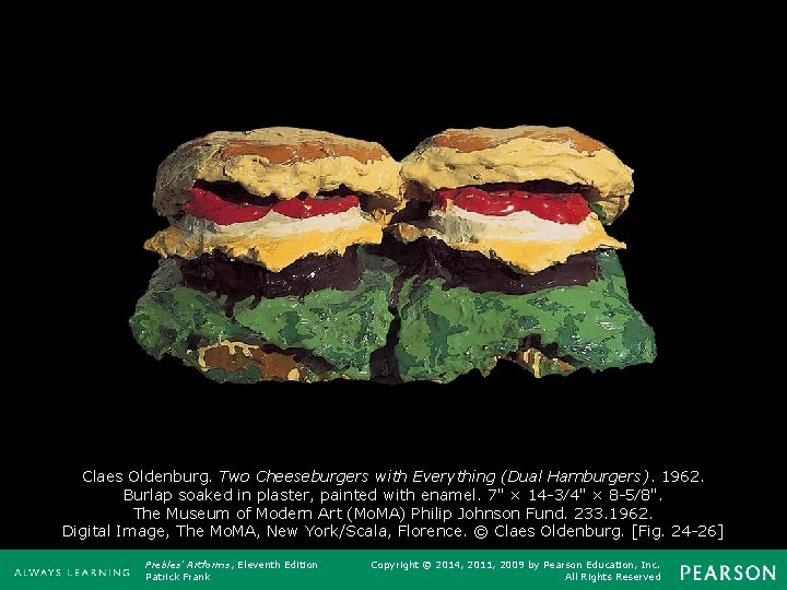 Claes Oldenburg. Two Cheeseburgers with Everything (Dual Hamburgers). 1962. Burlap soaked in plaster, painted