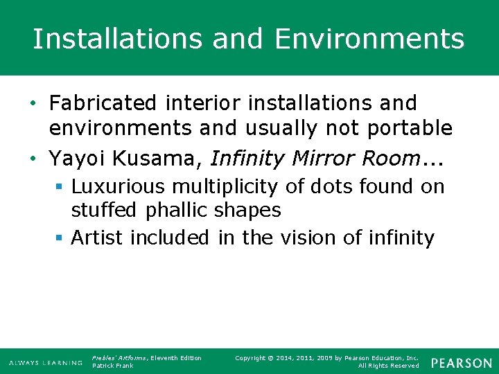 Installations and Environments • Fabricated interior installations and environments and usually not portable •