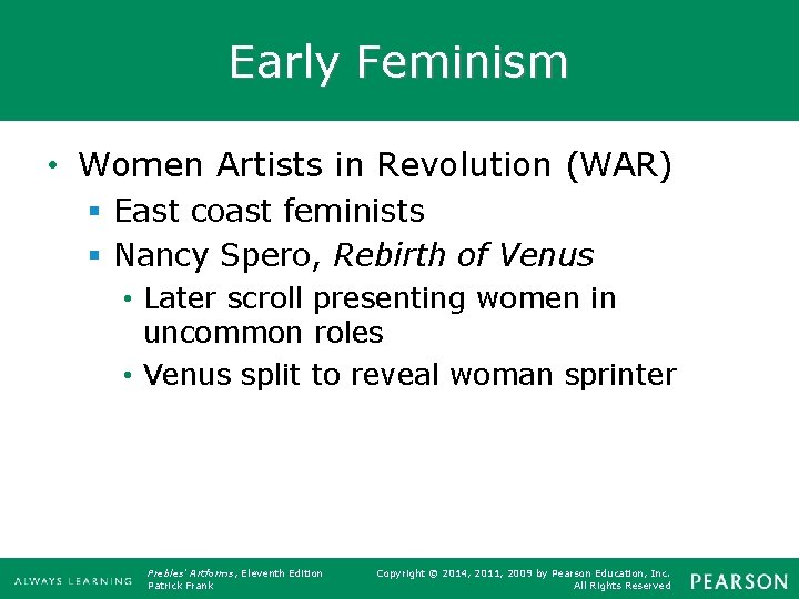 Early Feminism • Women Artists in Revolution (WAR) § East coast feminists § Nancy