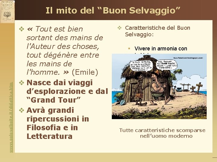 www. polovalboite. it/didattica. htm Il mito del “Buon Selvaggio” v « Tout est bien
