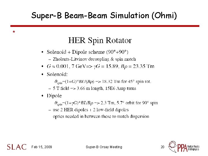 Super-B Beam-Beam Simulation (Ohmi) * Feb 15, 2009 Super-B Orsay Meeting 20 