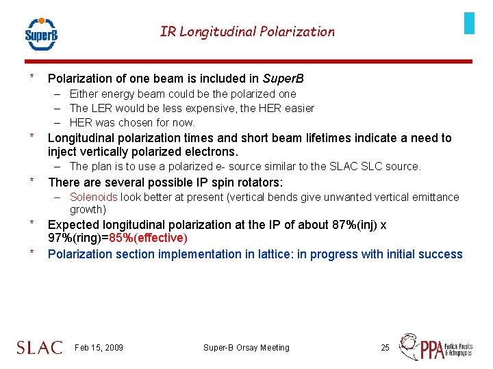 IR Longitudinal Polarization * Polarization of one beam is included in Super. B –
