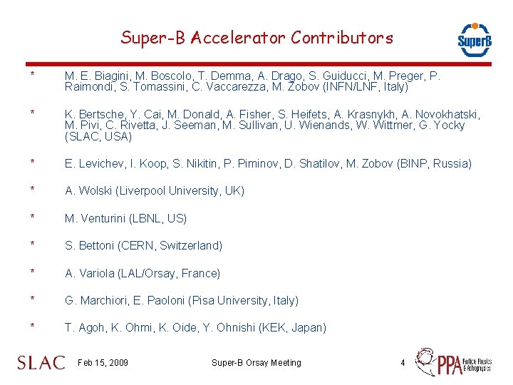 Super-B Accelerator Contributors * M. E. Biagini, M. Boscolo, T. Demma, A. Drago, S.