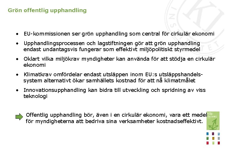 Grön offentlig upphandling • EU-kommissionen ser grön upphandling som central för cirkulär ekonomi •