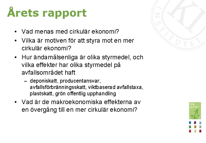 Årets rapport • Vad menas med cirkulär ekonomi? • Vilka är motiven för att