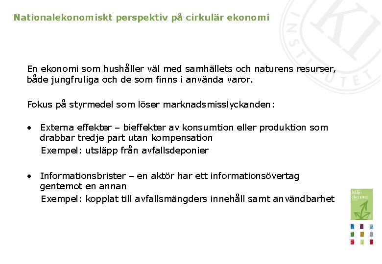 Nationalekonomiskt perspektiv på cirkulär ekonomi En ekonomi som hushåller väl med samhällets och naturens