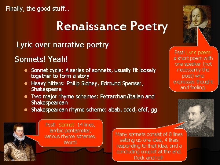 Finally, the good stuff… Renaissance Poetry Lyric over narrative poetry Sonnets! Yeah! Sonnet cycle: