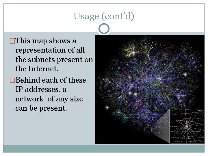 Usage (cont’d) �This map shows a representation of all the subnets present on the