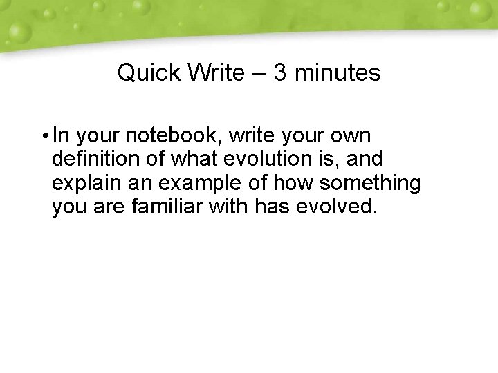 Quick Write – 3 minutes • In your notebook, write your own definition of