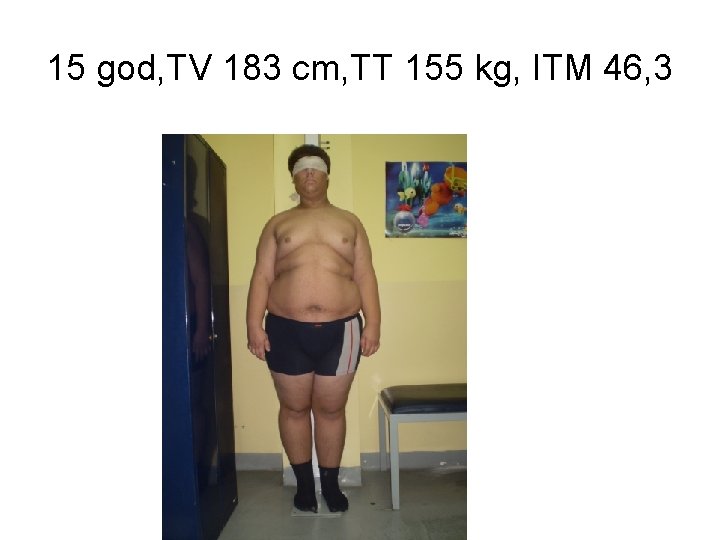15 god, TV 183 cm, TT 155 kg, ITM 46, 3 