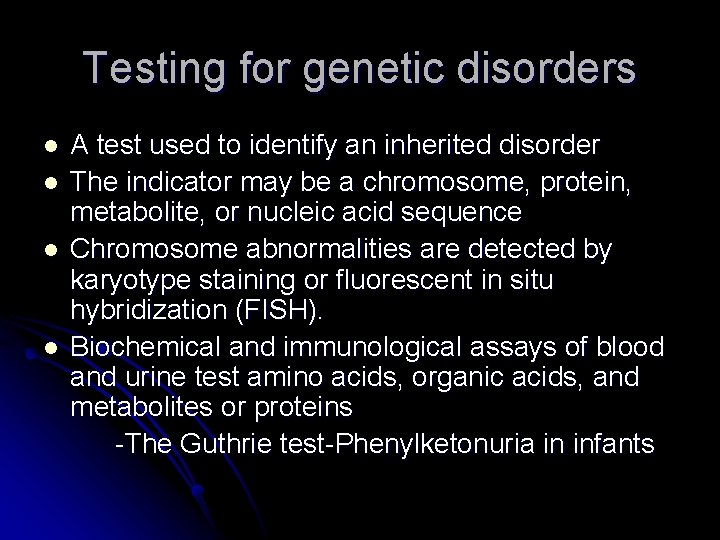 Testing for genetic disorders l l A test used to identify an inherited disorder
