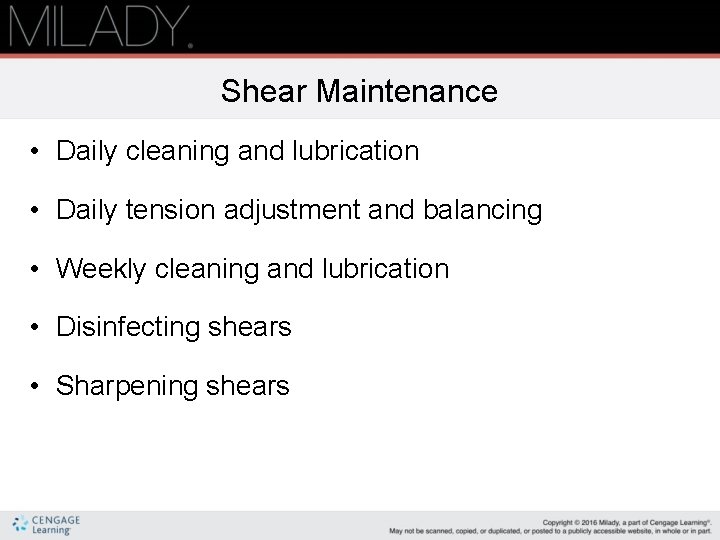 Shear Maintenance • Daily cleaning and lubrication • Daily tension adjustment and balancing •