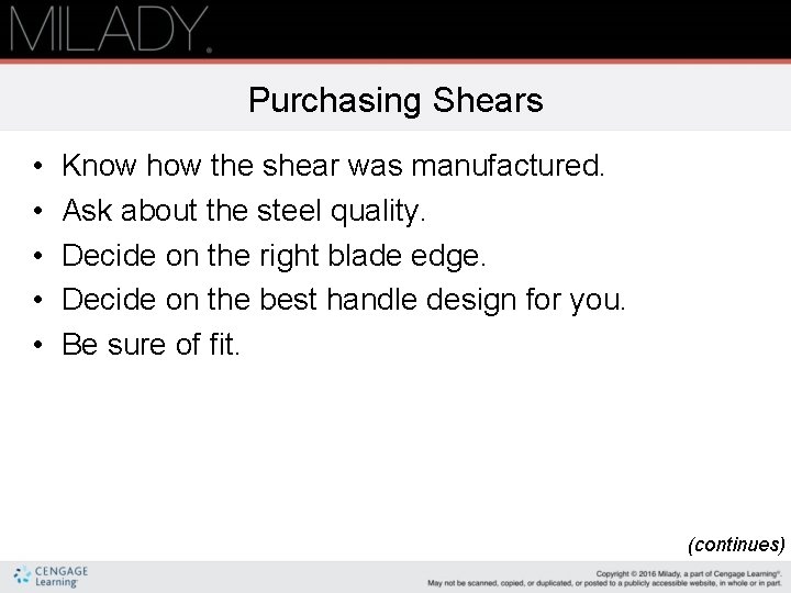 Purchasing Shears • • • Know how the shear was manufactured. Ask about the