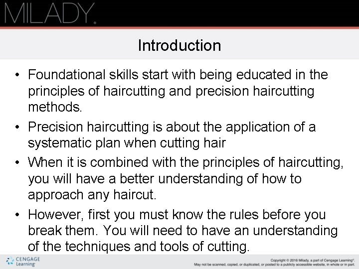 Introduction • Foundational skills start with being educated in the principles of haircutting and